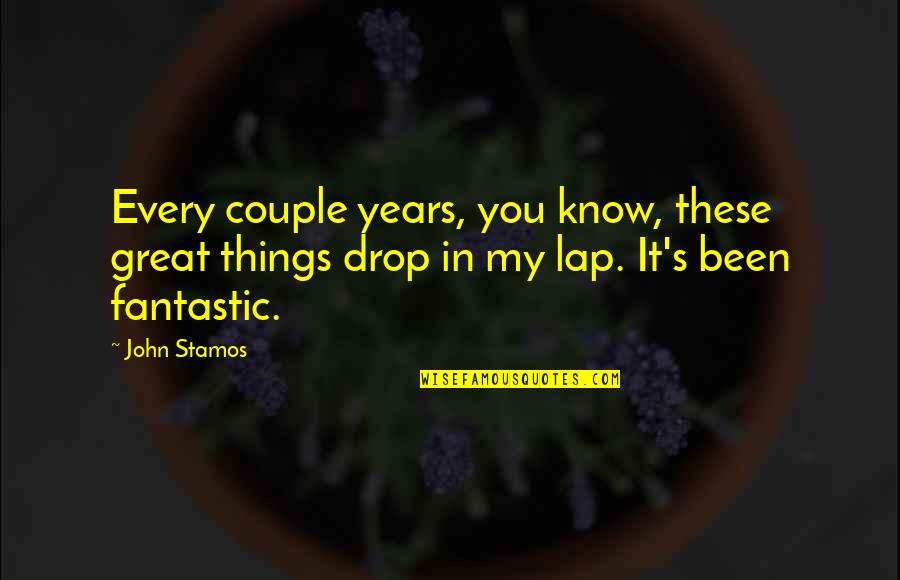 Girl Slags Quotes By John Stamos: Every couple years, you know, these great things