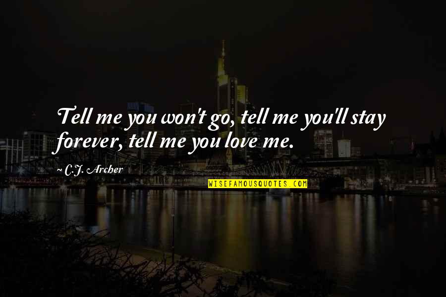 Girl Talk Song Quotes By C.J. Archer: Tell me you won't go, tell me you'll