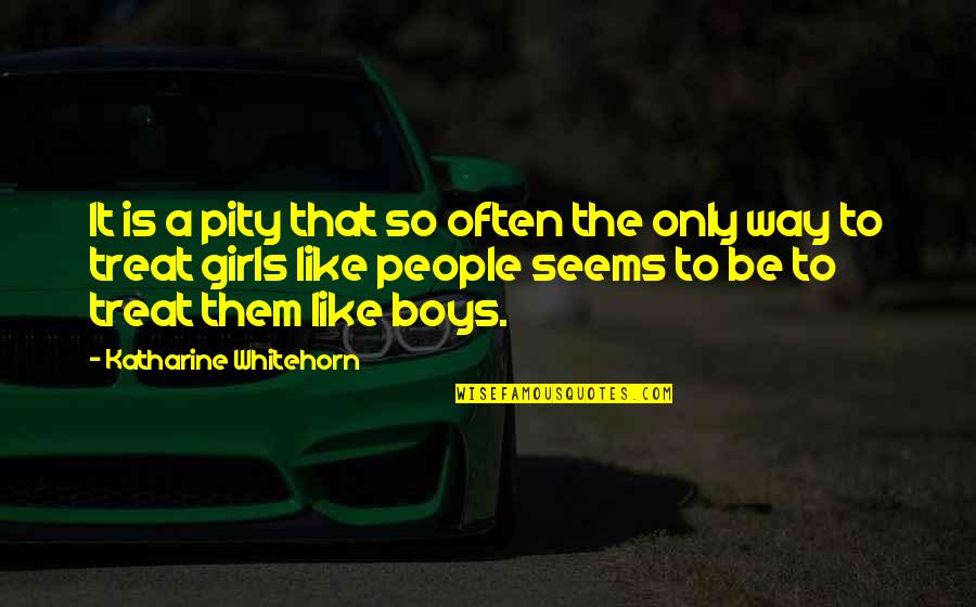 Girl The Way Quotes By Katharine Whitehorn: It is a pity that so often the