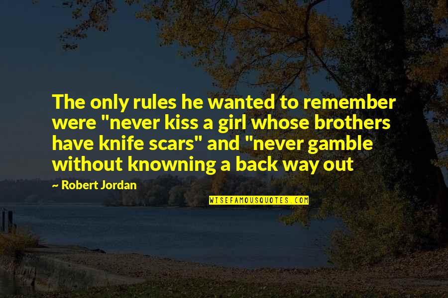 Girl The Way Quotes By Robert Jordan: The only rules he wanted to remember were