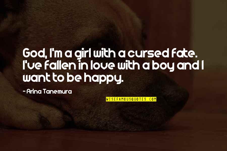 Girl To Boy Love Quotes By Arina Tanemura: God, I'm a girl with a cursed fate.