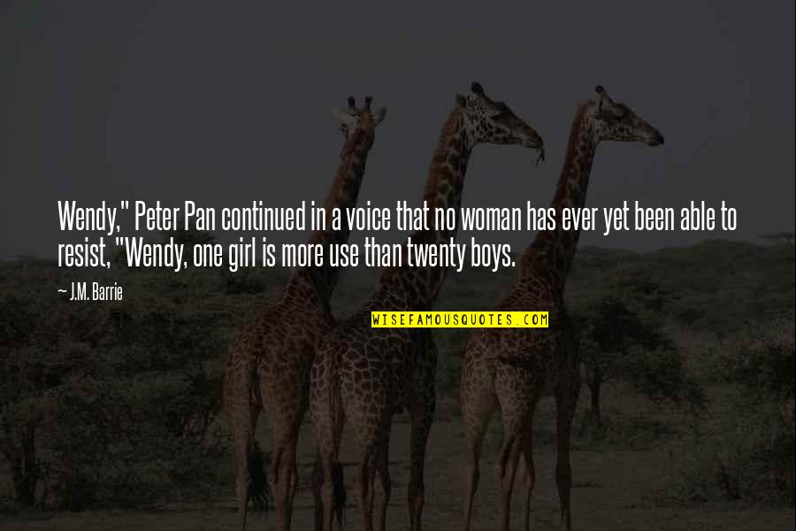 Girl To Woman Quotes By J.M. Barrie: Wendy," Peter Pan continued in a voice that