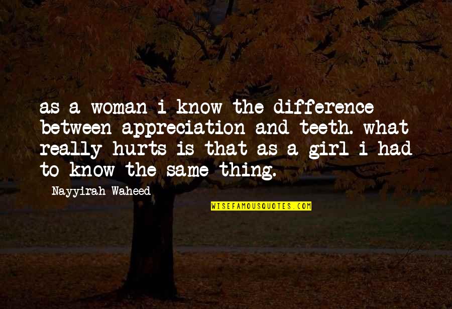 Girl To Woman Quotes By Nayyirah Waheed: as a woman i know the difference between