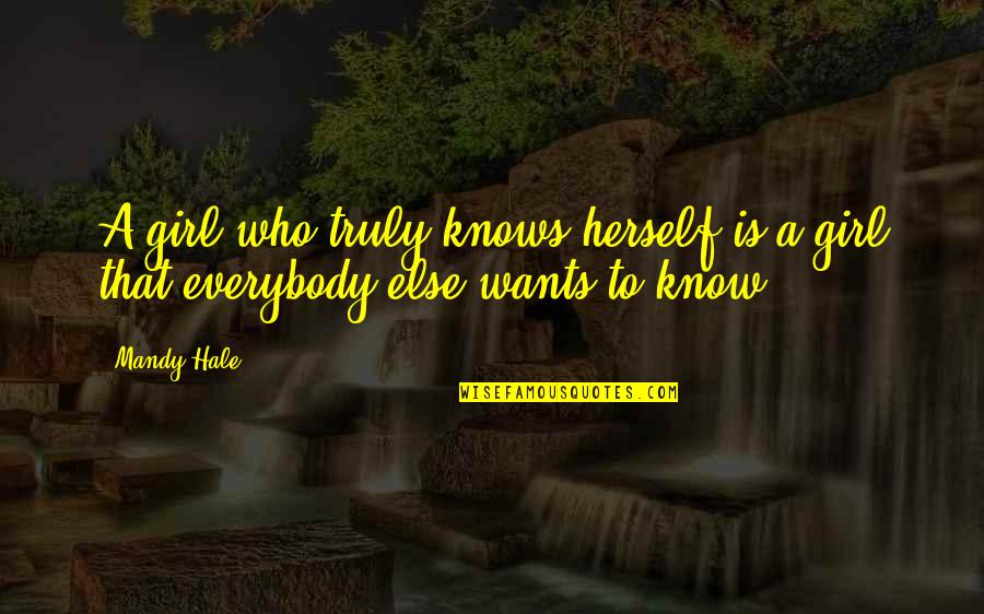 Girl Wants Quotes By Mandy Hale: A girl who truly knows herself is a