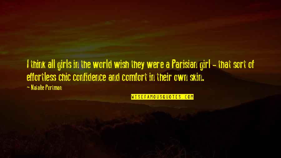 Girl With Confidence Quotes By Natalie Portman: I think all girls in the world wish