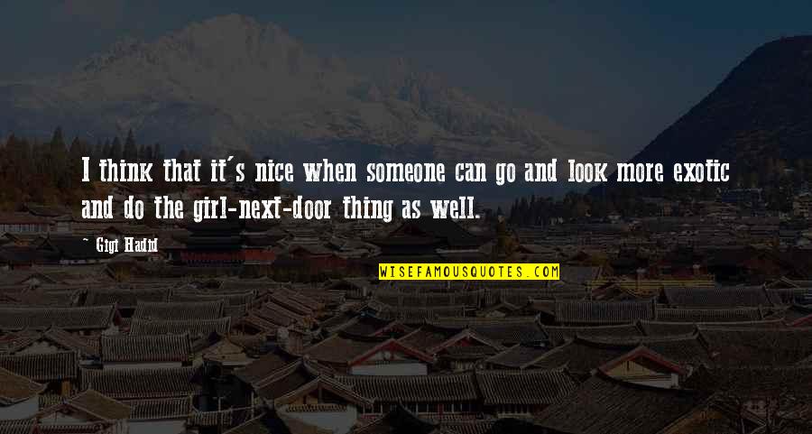 Girl You Can Do It Quotes By Gigi Hadid: I think that it's nice when someone can