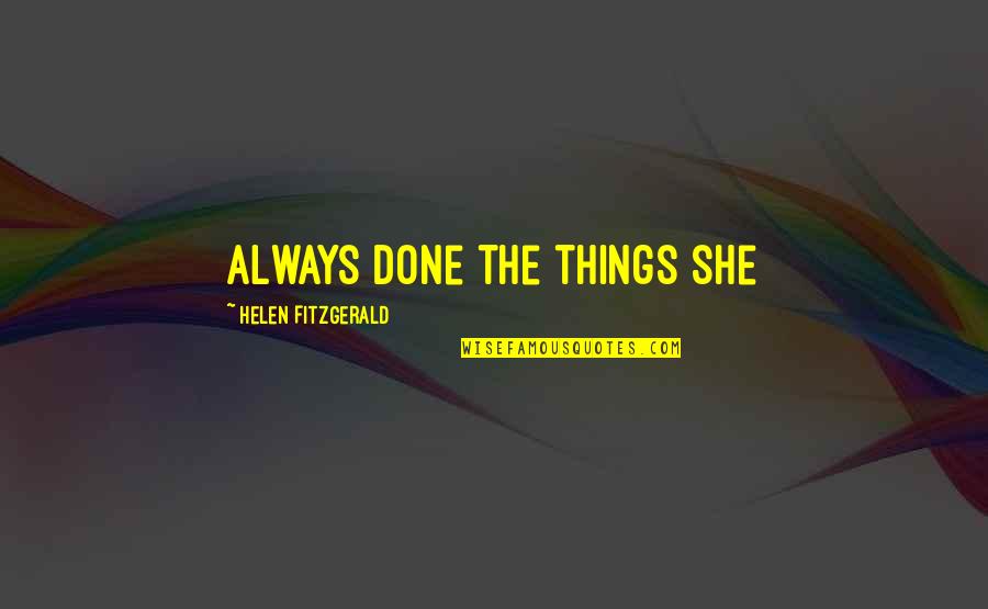 Girlfriend Allowance Quotes By Helen Fitzgerald: always done the things she Girlfriend Allowance Quotes By Helen Fitzgerald: always done the things she
