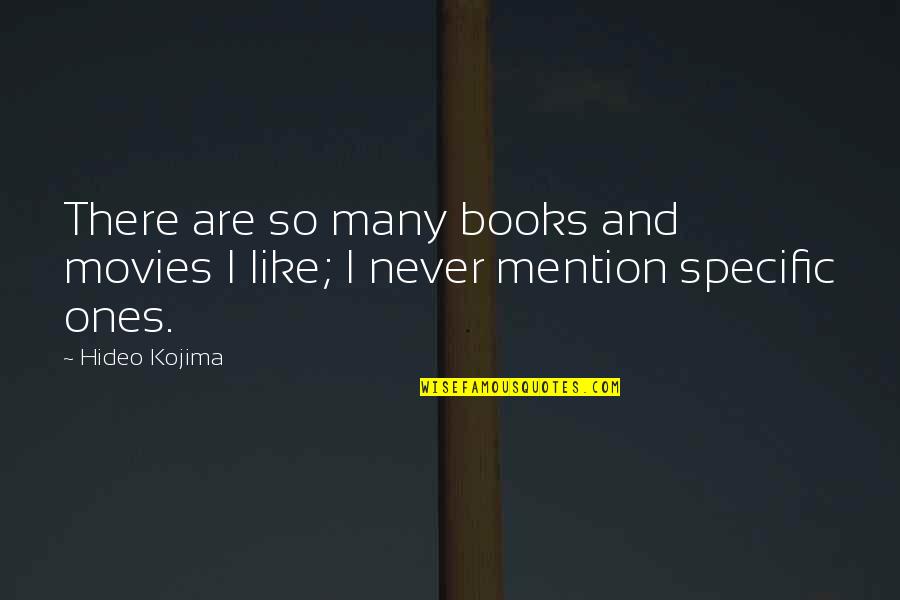 Girlfriend Cheating Boyfriend Quotes By Hideo Kojima: There are so many books and movies I