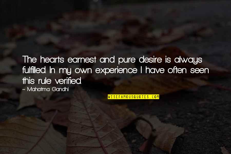 Girlfriend Disrespect Me Quotes By Mahatma Gandhi: The heart's earnest and pure desire is always Girlfriend Disrespect Me Quotes By Mahatma Gandhi: The heart's earnest and pure desire is always