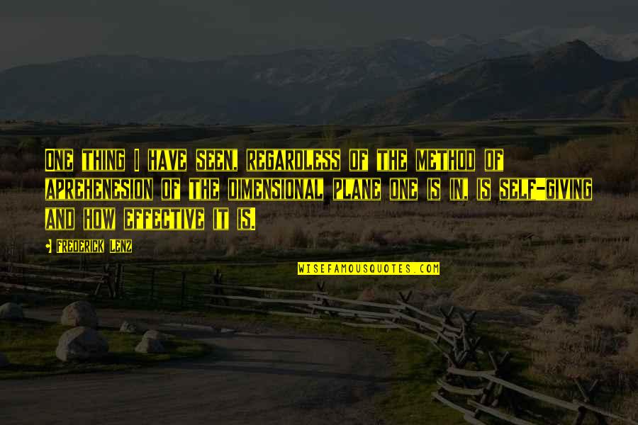 Girlfriend Doubting Quotes By Frederick Lenz: One thing I have seen, regardless of the