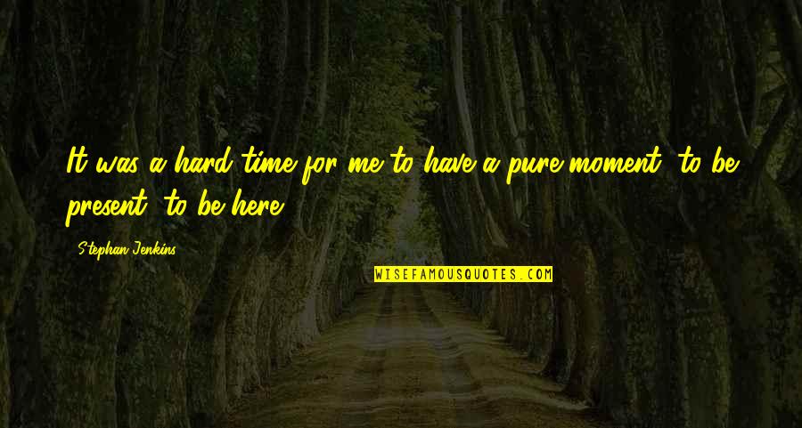 Girlfriend Going Abroad Quotes By Stephan Jenkins: It was a hard time for me to