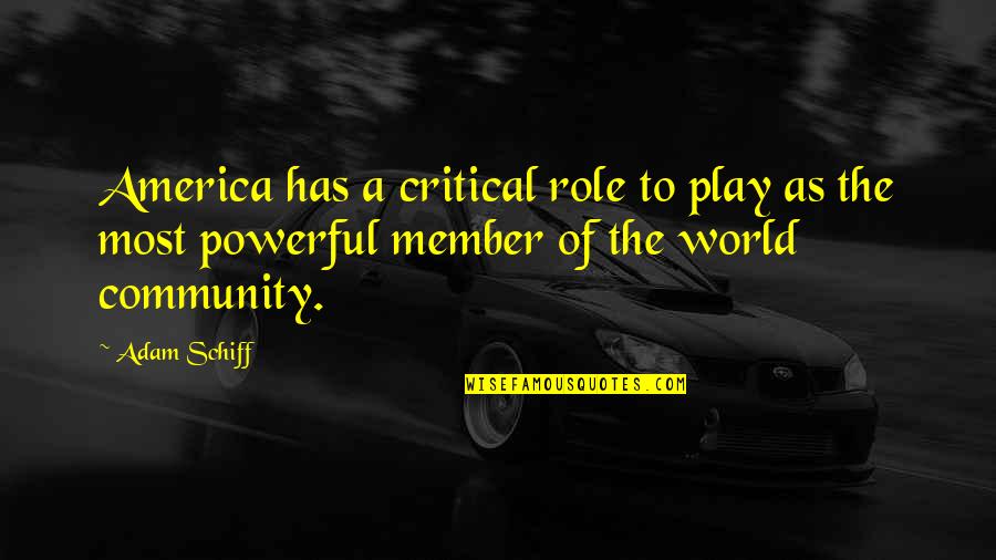 Girlfriend Vs Xbox Quotes By Adam Schiff: America has a critical role to play as
