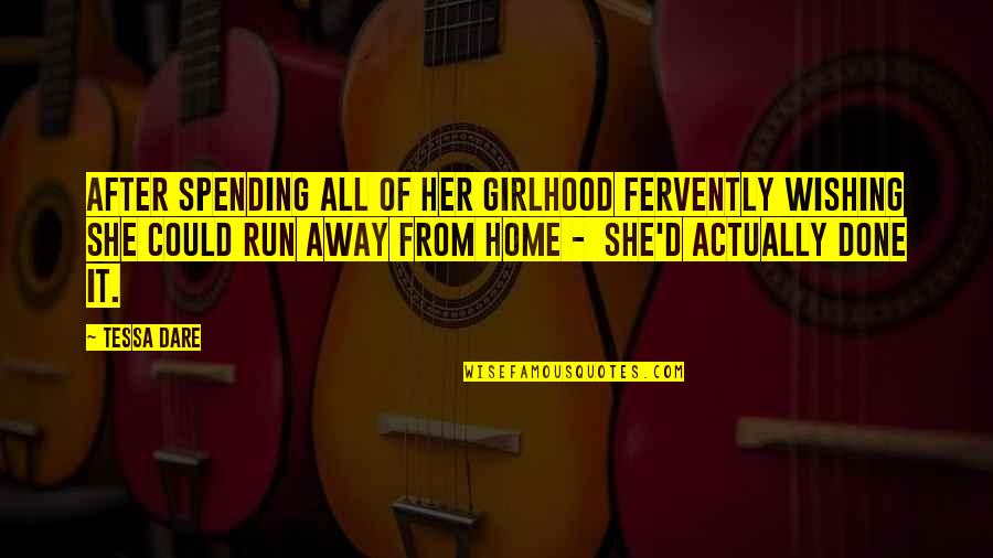 Girlhood Quotes By Tessa Dare: After spending all of her girlhood fervently wishing