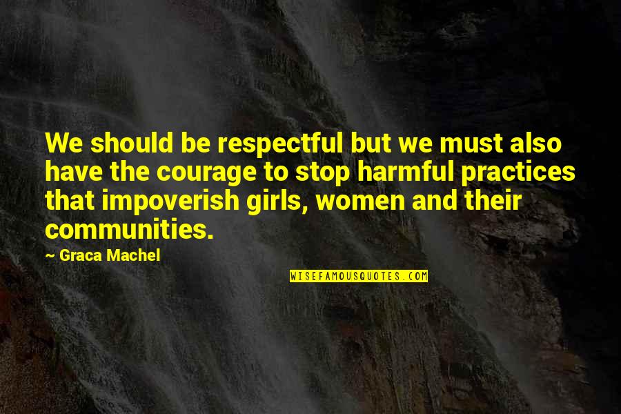 Girls And Women Quotes By Graca Machel: We should be respectful but we must also