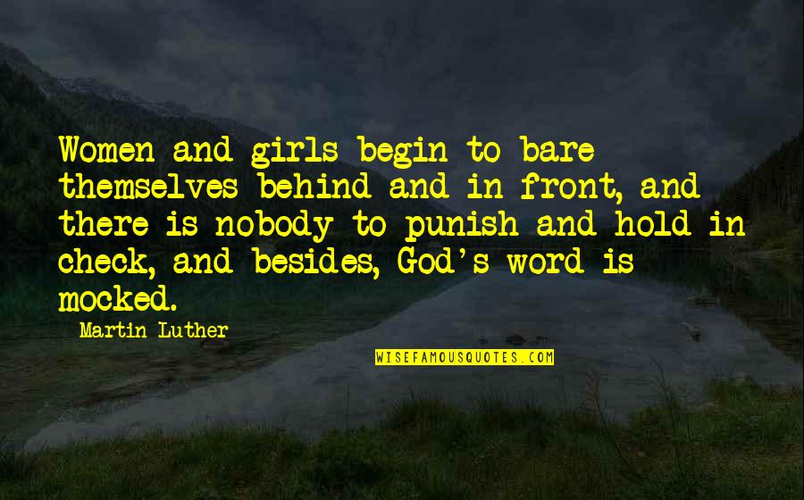 Girls And Women Quotes By Martin Luther: Women and girls begin to bare themselves behind