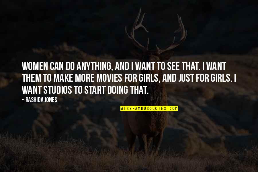 Girls And Women Quotes By Rashida Jones: Women can do anything, and I want to