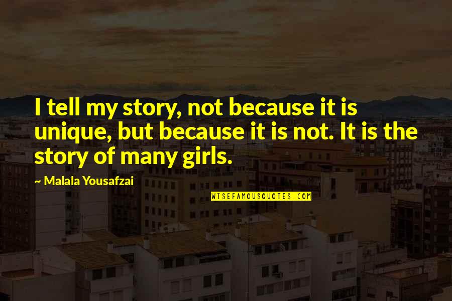 Girls Day Quotes By Malala Yousafzai: I tell my story, not because it is