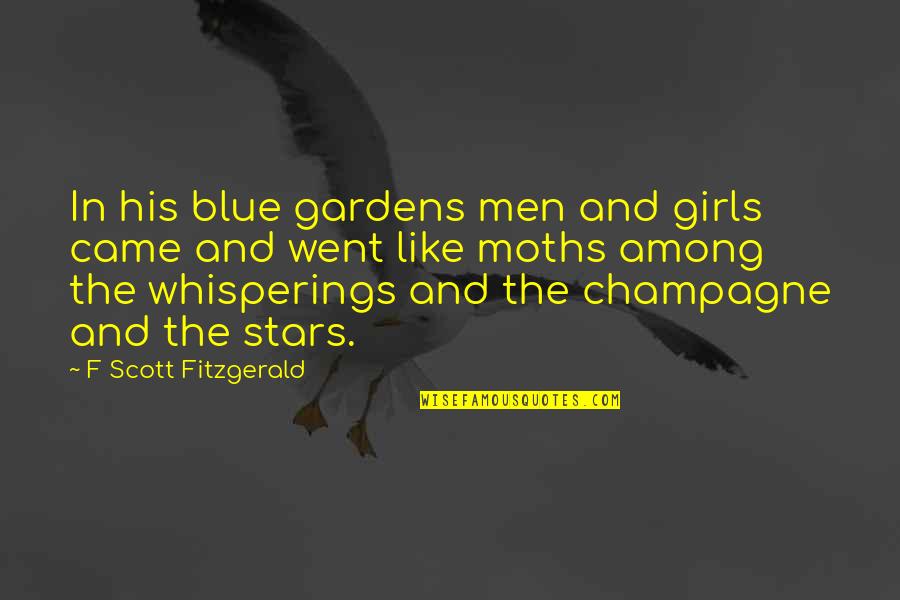 Girls'stories Quotes By F Scott Fitzgerald: In his blue gardens men and girls came