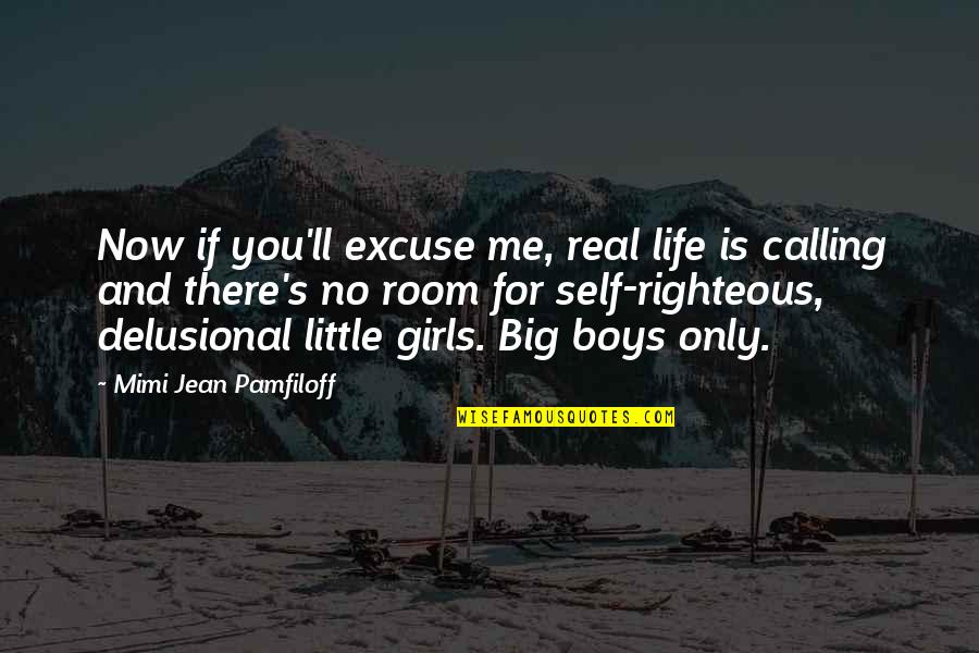 Girls'stories Quotes By Mimi Jean Pamfiloff: Now if you'll excuse me, real life is