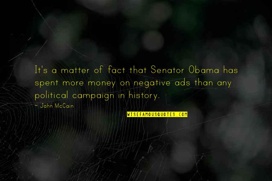 Girly Inspirational Quotes By John McCain: It's a matter of fact that Senator Obama Girly Inspirational Quotes By John McCain: It's a matter of fact that Senator Obama