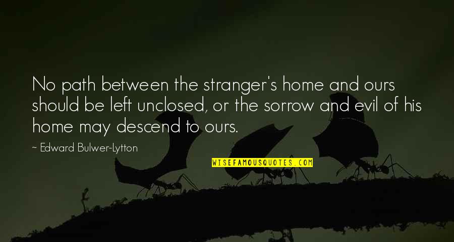 Girly Sleepover Quotes By Edward Bulwer-Lytton: No path between the stranger's home and ours