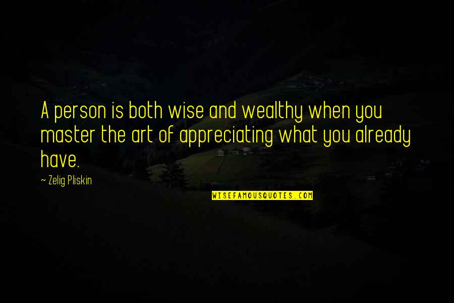 Giro Quotes By Zelig Pliskin: A person is both wise and wealthy when