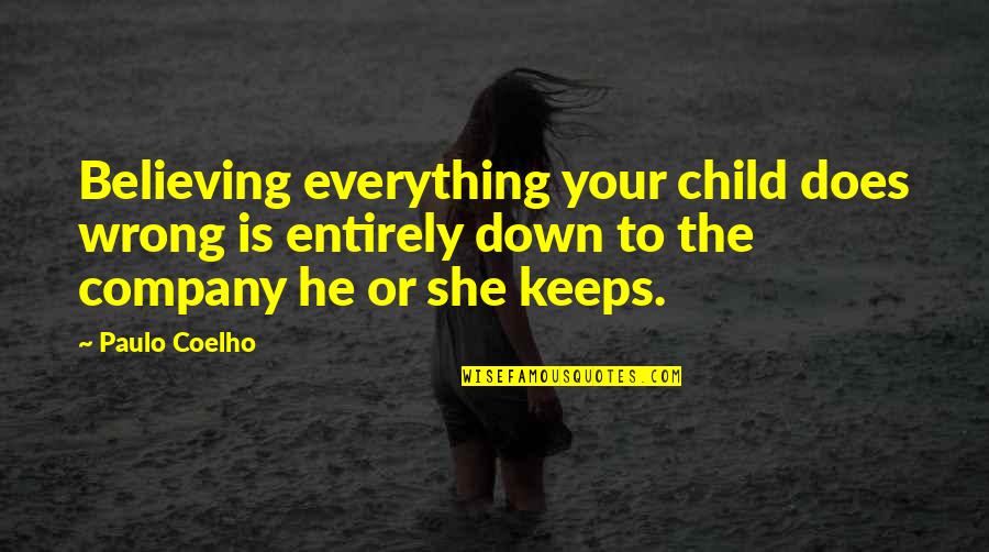 Girolata Quotes By Paulo Coelho: Believing everything your child does wrong is entirely Girolata Quotes By Paulo Coelho: Believing everything your child does wrong is entirely
