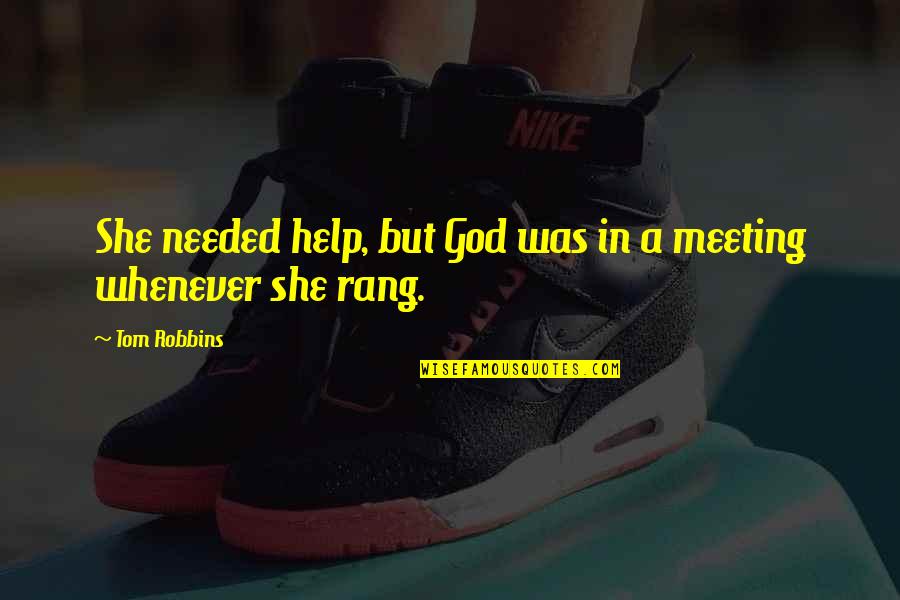 Girondist Wikipedia Quotes By Tom Robbins: She needed help, but God was in a