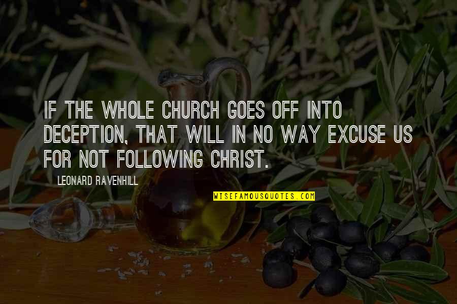 Girya Quotes By Leonard Ravenhill: If the whole church goes off into deception, Girya Quotes By Leonard Ravenhill: If the whole church goes off into deception,