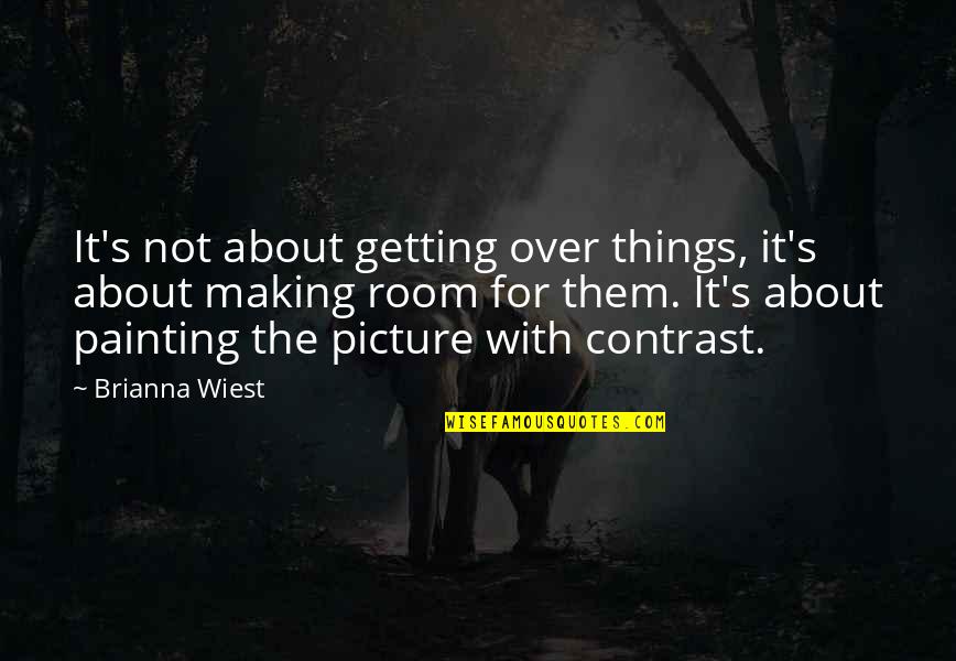 Gis Jobs Quotes By Brianna Wiest: It's not about getting over things, it's about Gis Jobs Quotes By Brianna Wiest: It's not about getting over things, it's about