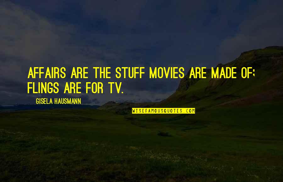 Gisela Quotes By Gisela Hausmann: Affairs are the stuff movies are made of;