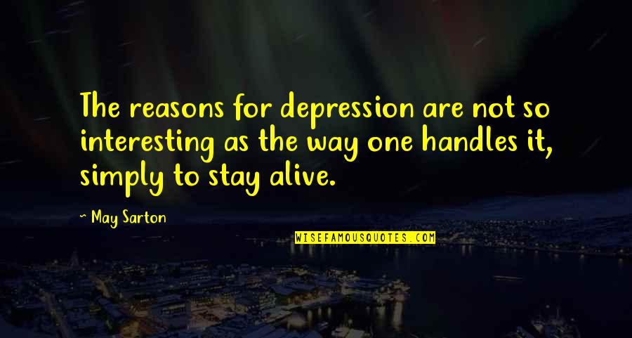 Gisela Quotes By May Sarton: The reasons for depression are not so interesting