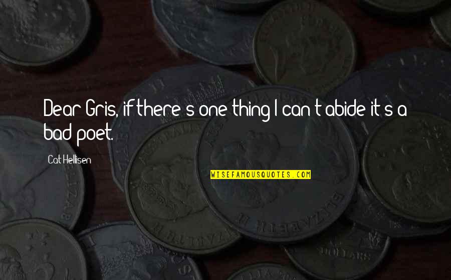 Giselas Restaurant Quotes By Cat Hellisen: Dear Gris, if there's one thing I can't