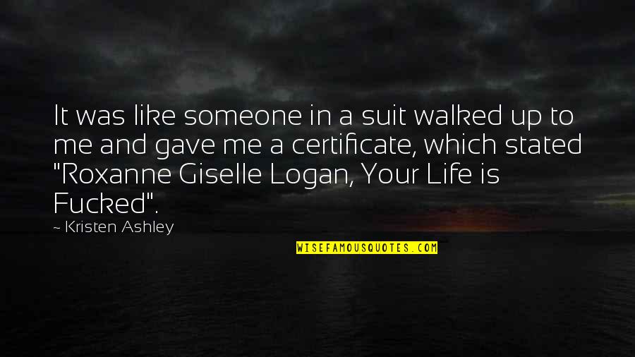 Giselle Quotes By Kristen Ashley: It was like someone in a suit walked