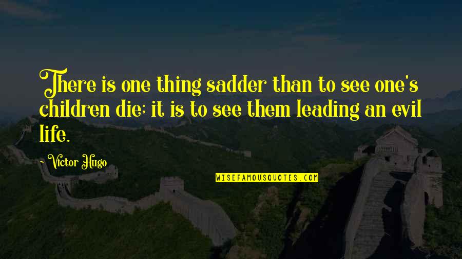 Giselle Quotes By Victor Hugo: There is one thing sadder than to see Giselle Quotes By Victor Hugo: There is one thing sadder than to see