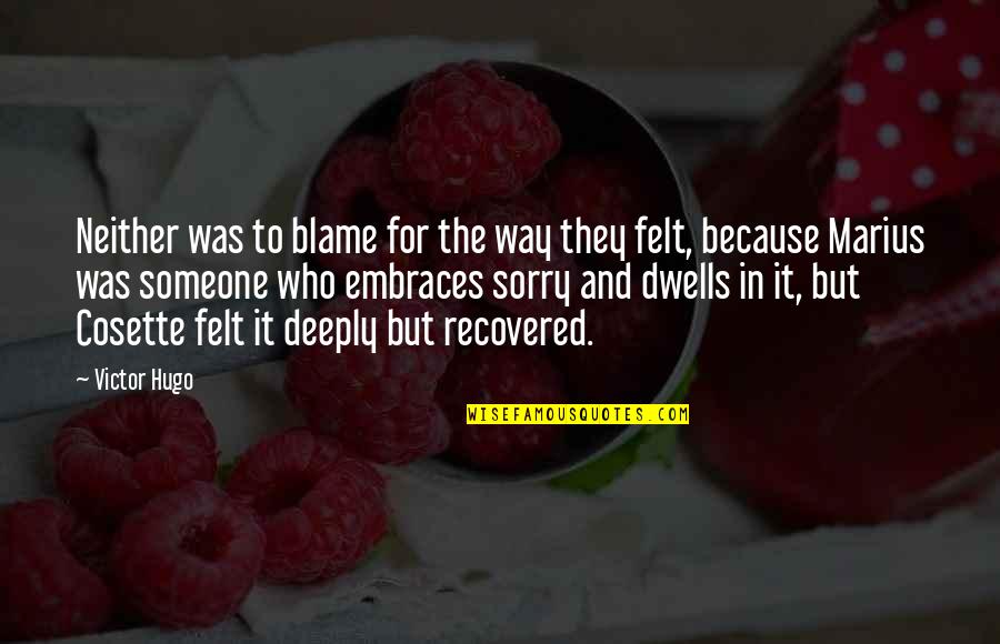 Gishwhes Quotes By Victor Hugo: Neither was to blame for the way they