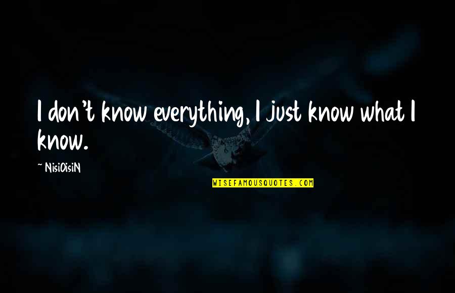 Gissing Automotive Quotes By NisiOisiN: I don't know everything, I just know what