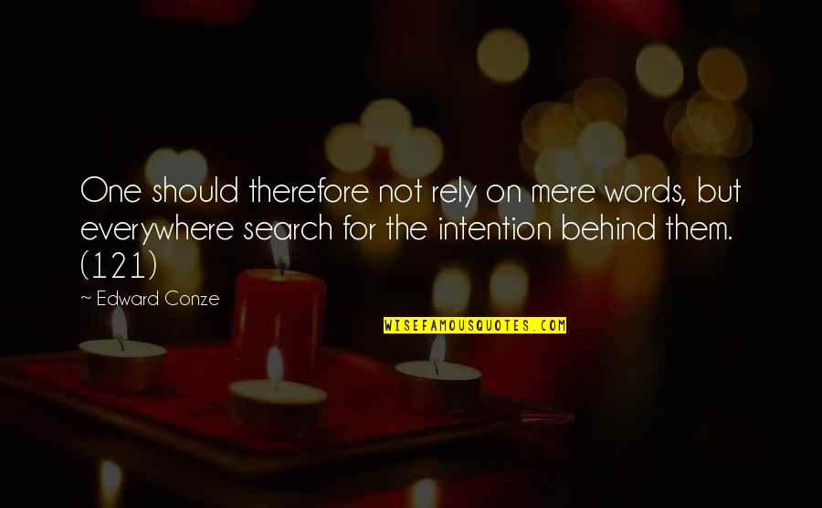 Gitanes Mais Quotes By Edward Conze: One should therefore not rely on mere words,