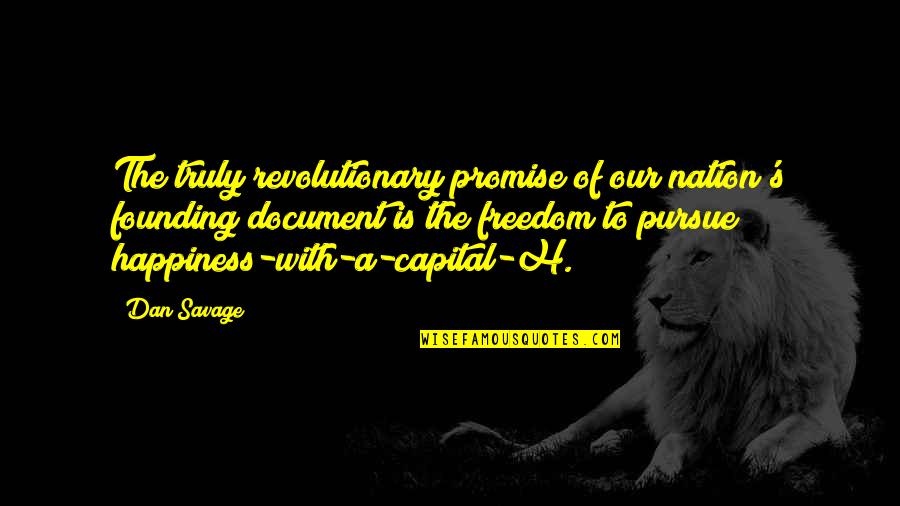 Gitanjali By Rabindranath Tagore Quotes By Dan Savage: The truly revolutionary promise of our nation's founding Gitanjali By Rabindranath Tagore Quotes By Dan Savage: The truly revolutionary promise of our nation's founding