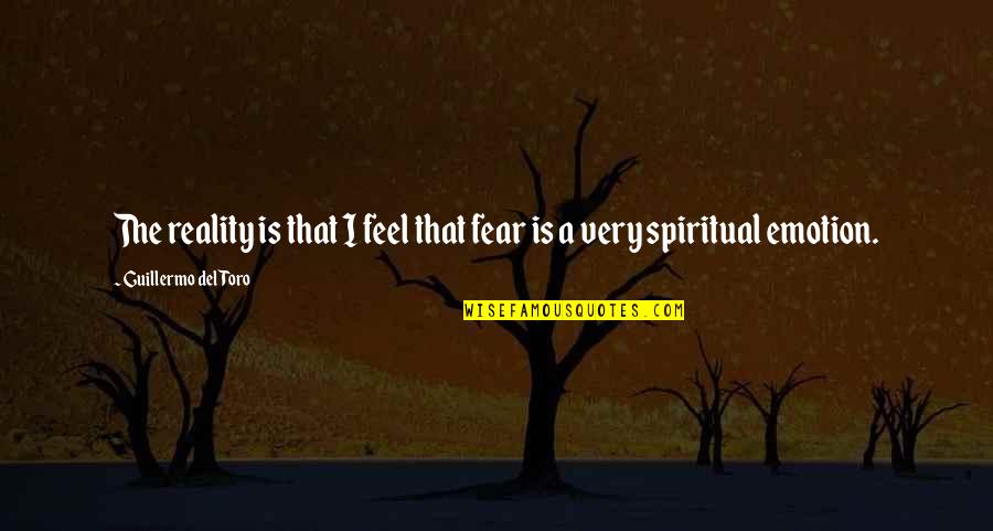 Gitara Quotes By Guillermo Del Toro: The reality is that I feel that fear