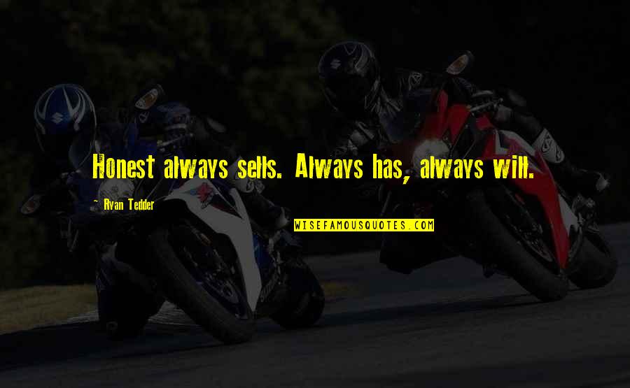 Gitche Quotes By Ryan Tedder: Honest always sells. Always has, always will.