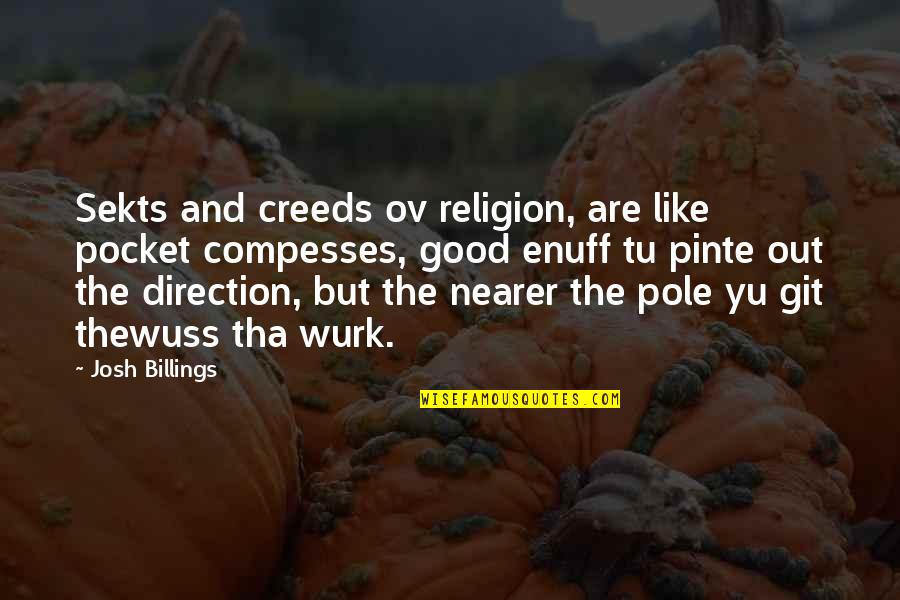 Git'er Quotes By Josh Billings: Sekts and creeds ov religion, are like pocket Git'er Quotes By Josh Billings: Sekts and creeds ov religion, are like pocket