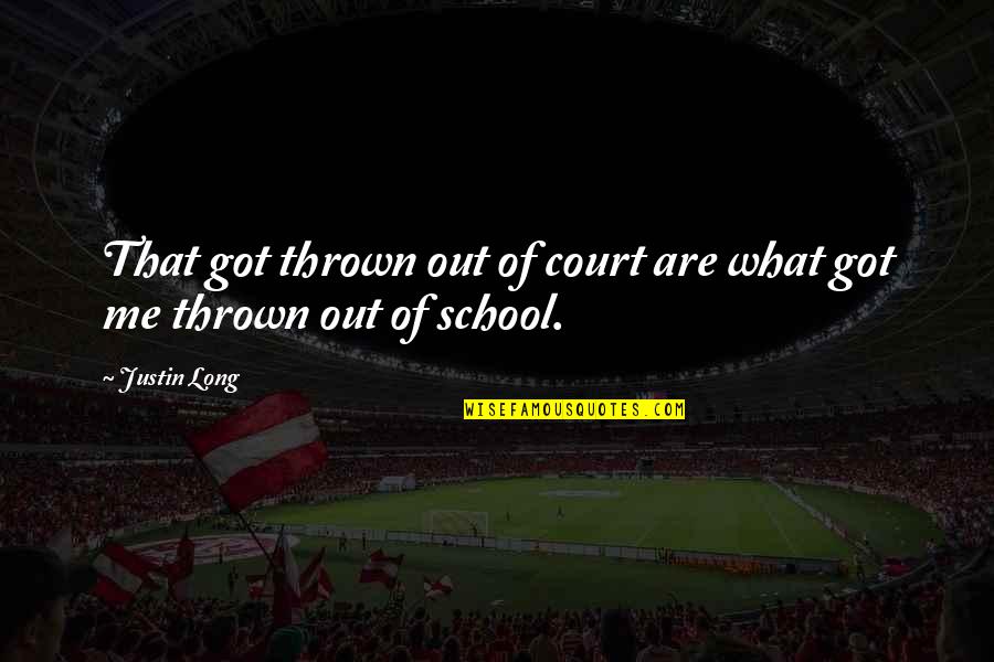 Gitindranath Quotes By Justin Long: That got thrown out of court are what