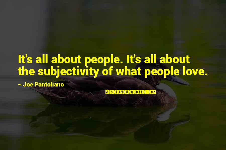 Gittan Upholstered Quotes By Joe Pantoliano: It's all about people. It's all about the