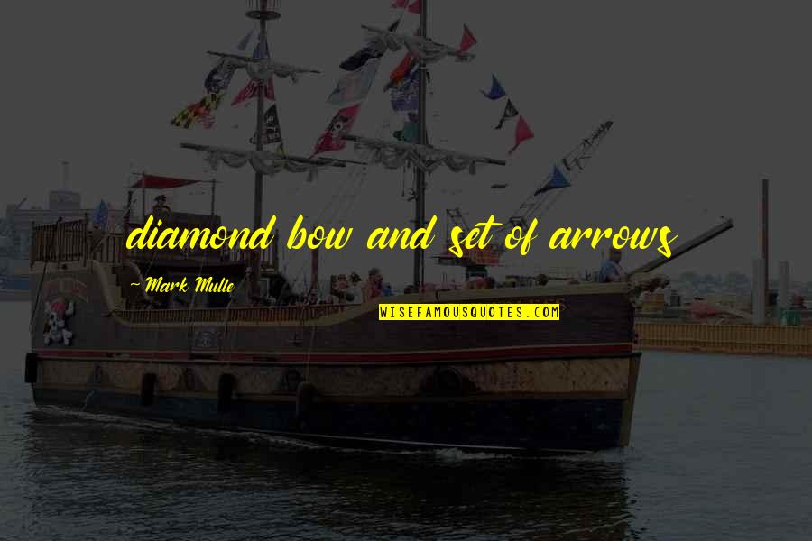 Gitte Von Quotes By Mark Mulle: diamond bow and set of arrows Gitte Von Quotes By Mark Mulle: diamond bow and set of arrows