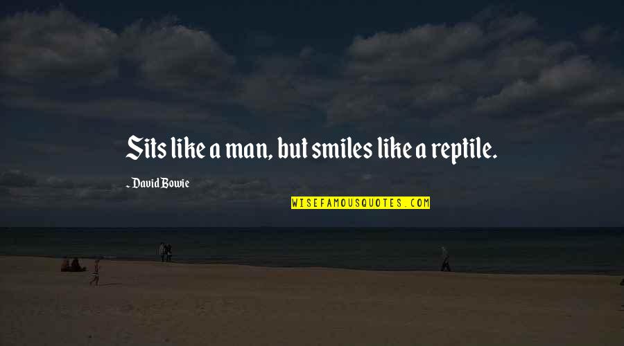 Giulia Farnese Quotes By David Bowie: Sits like a man, but smiles like a Giulia Farnese Quotes By David Bowie: Sits like a man, but smiles like a