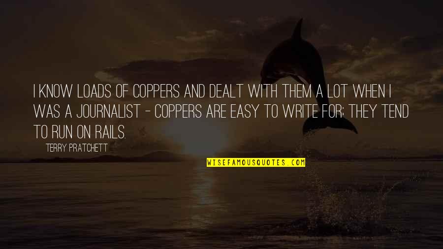 Giulini Giulini Quotes By Terry Pratchett: I know loads of coppers and dealt with Giulini Giulini Quotes By Terry Pratchett: I know loads of coppers and dealt with