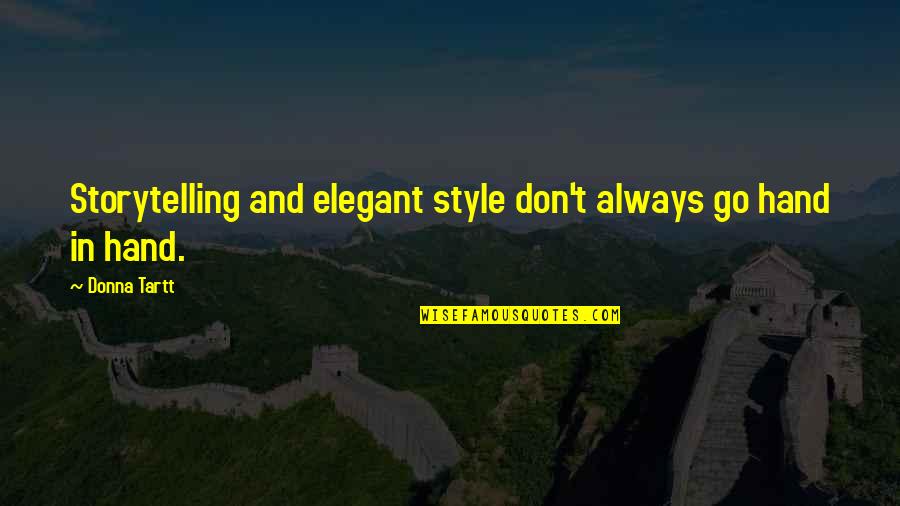 Giunchigliani Quotes By Donna Tartt: Storytelling and elegant style don't always go hand