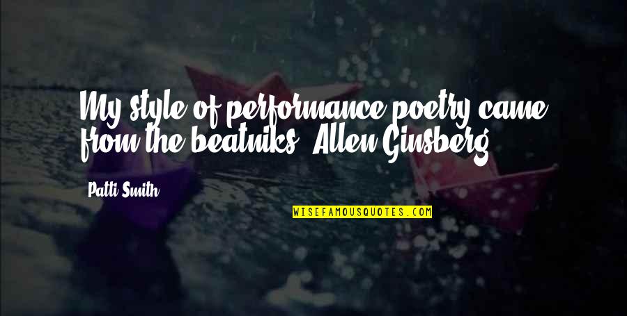 Giurgiu Plays Quotes By Patti Smith: My style of performance poetry came from the