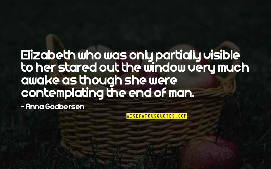 Giuria Quotes By Anna Godbersen: Elizabeth who was only partially visible to her Giuria Quotes By Anna Godbersen: Elizabeth who was only partially visible to her